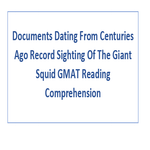 Documents Dating From Centuries Ago Record Sighting Of The Giant Squid GMAT Reading Comprehension